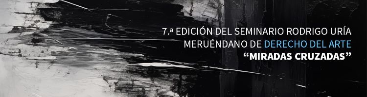 Seventh edition of the Rodrigo Uría Meruéndando Art Law Seminar