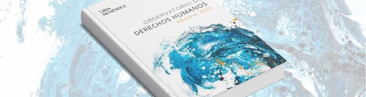 La Fundación Profesor Uría presenta el Informe 2025 de su Observatorio de Derechos Humanos